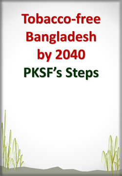 Tobacco-free-Bangladesh-by-2040-PKSFs-Steps